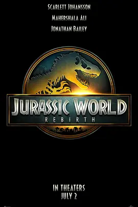 侏罗纪世界：重生 Jurassic World: Rebirth (2025)